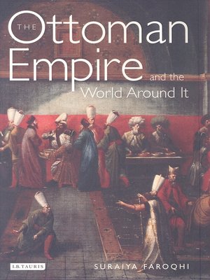 cover image of The Ottoman Empire and the World Around it